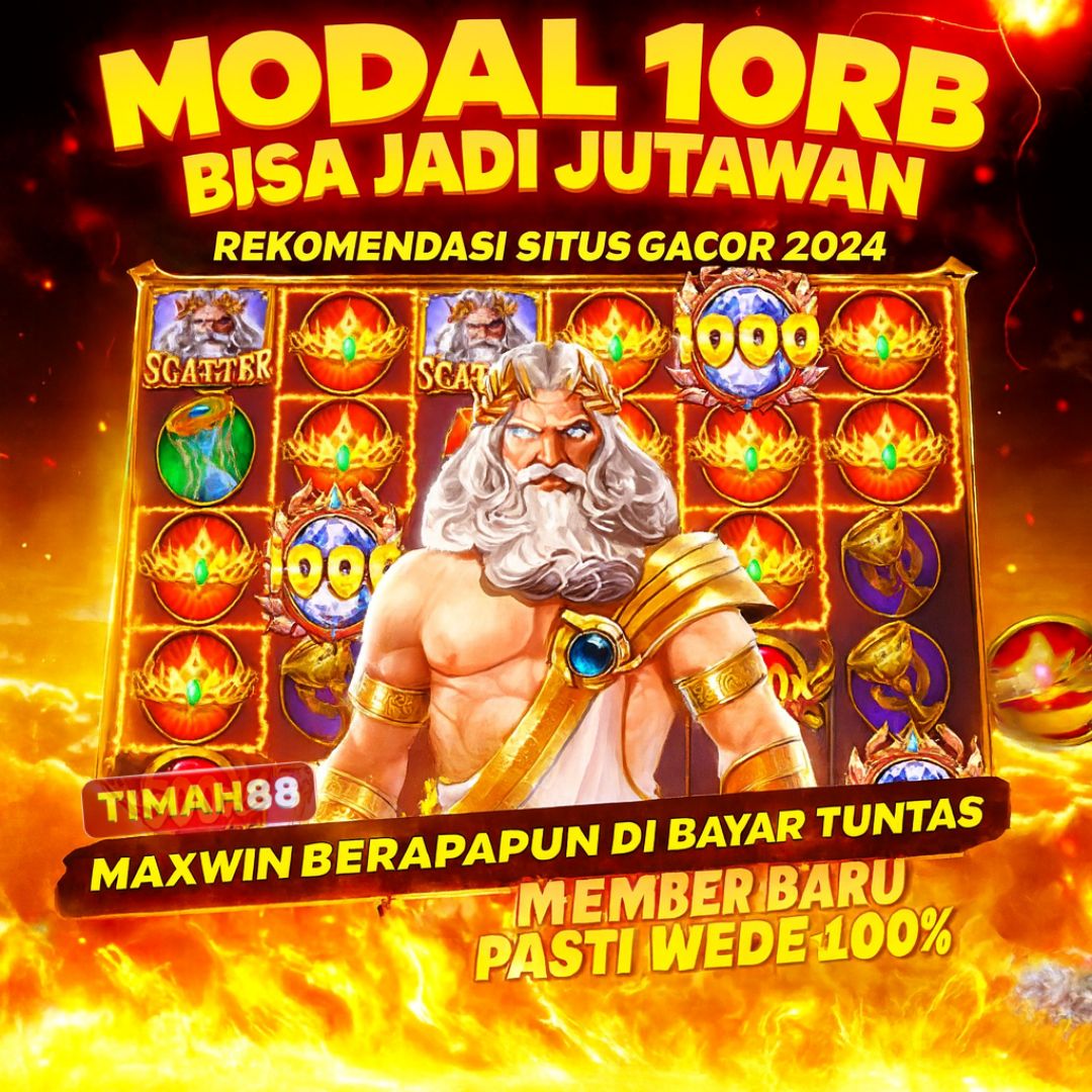 Modal 10rb bisa jadi jutawan di TIMAH88, promo slot gacor 2025