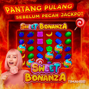 Sweet Bonanza TIMAH88 slot gacor dengan peluang jackpot besar dan bonus melimpah
