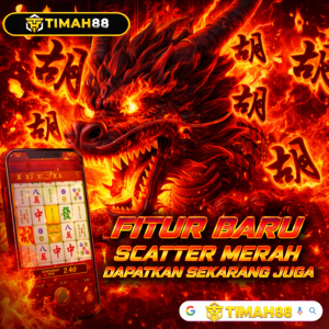 TIMAH88 Scatter Merah fitur baru slot naga api