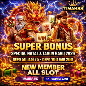 TIMAH slot online promo Natal dan Tahun Baru 2026 bonus deposit 50 jadi 75 dan 100 jadi 200