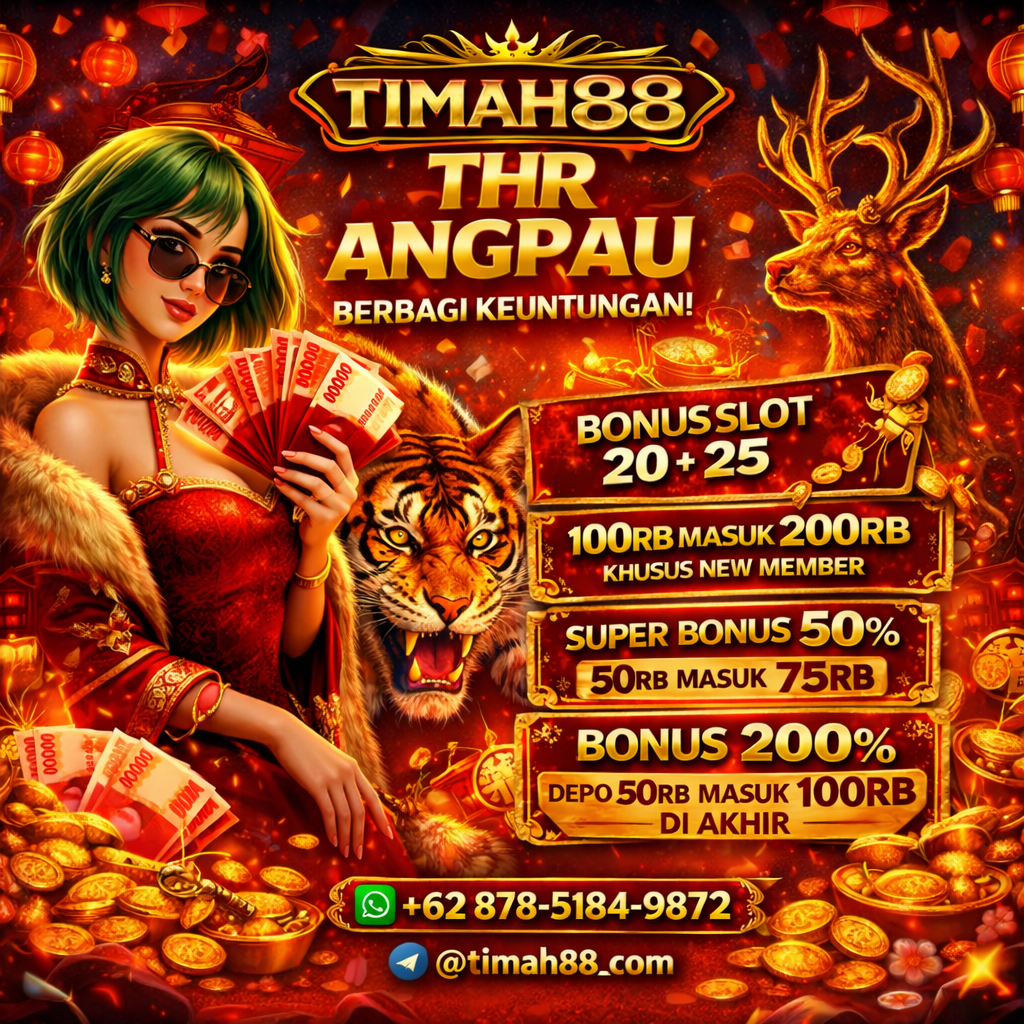 TIMAH88 THR Angpau berbagi keuntungan dengan bonus slot besar